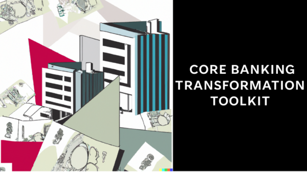 Core Banking Transformation Toolkit
