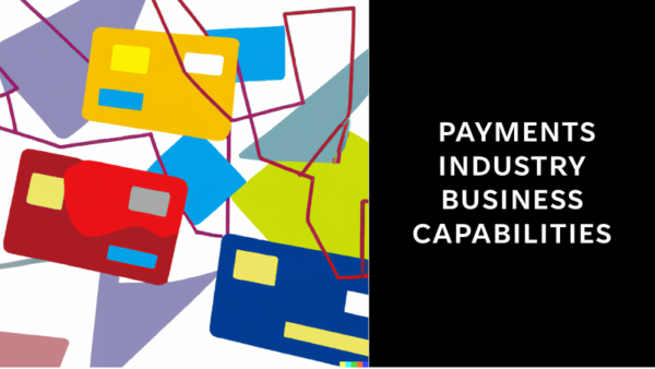 Payments Industry Capability Model