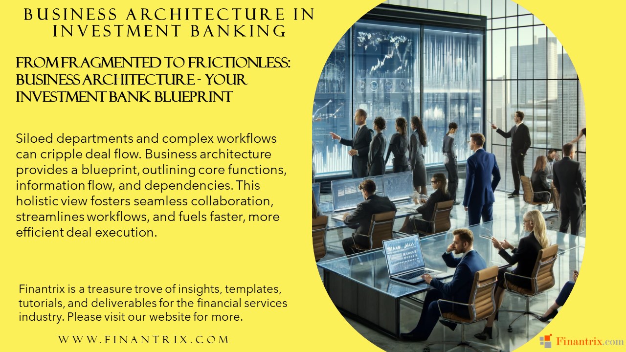 From Fragmented to Frictionless: Business Architecture - Your Investment Bank Blueprint
